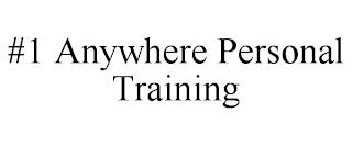 #1 ANYWHERE PERSONAL TRAINING trademark