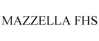 MAZZELLA FHS trademark