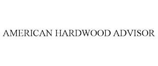 AMERICAN HARDWOOD ADVISOR trademark