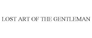 LOST ART OF THE GENTLEMAN trademark