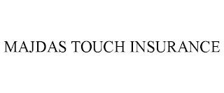 MAJDAS TOUCH INSURANCE trademark