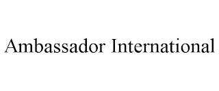 AMBASSADOR INTERNATIONAL trademark