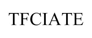 TFCIATE trademark