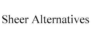 SHEER ALTERNATIVES trademark