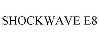 SHOCKWAVE E8 trademark