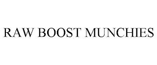 RAW BOOST MUNCHIES trademark