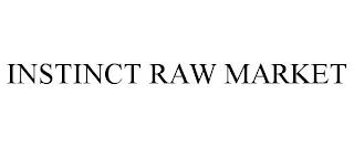 INSTINCT RAW MARKET trademark