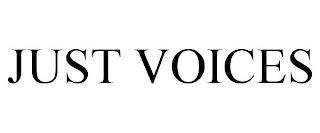 JUST VOICES trademark