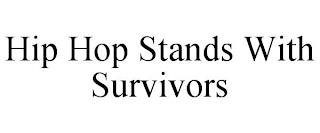 HIP HOP STANDS WITH SURVIVORS trademark