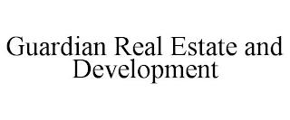 GUARDIAN REAL ESTATE AND DEVELOPMENT trademark