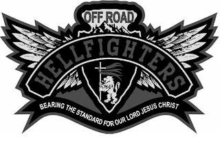 HELLFIGHTERS OFF ROAD BEARING THE STANDARD FOR OUR LORD JESUS CHRIST trademark