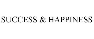 SUCCESS & HAPPINESS trademark