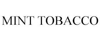 MINT TOBACCO trademark