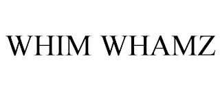 WHIM WHAMZ trademark