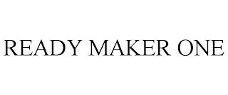 READY MAKER ONE trademark