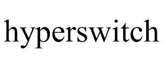 HYPERSWITCH trademark