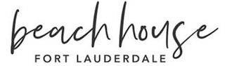 BEACH HOUSE FORT LAUDERDALE trademark