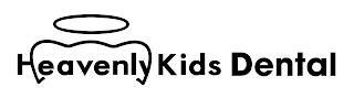 HEAVENLY KIDS DENTAL trademark