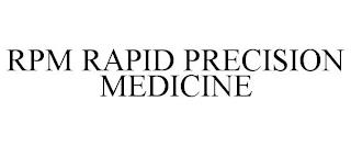 RPM RAPID PRECISION MEDICINE trademark