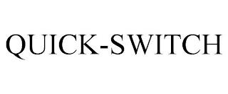 QUICK-SWITCH trademark