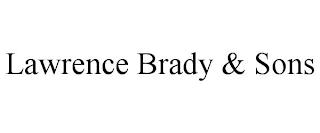 LAWRENCE BRADY & SONS trademark