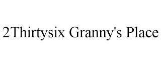 2THIRTYSIX GRANNY'S PLACE trademark