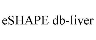 ESHAPE DB-LIVER trademark