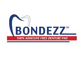 BONDEZZ 100% ADHESIVE FREE DENTURE PAD trademark