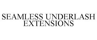 SEAMLESS UNDERLASH EXTENSIONS trademark