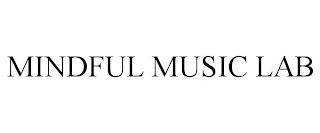 MINDFUL MUSIC LAB trademark