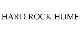 HARD ROCK HOME trademark