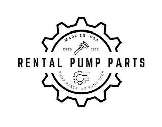 RENTAL PUMP PARTS MADE IN USA ESTD 2022 PUMP PARTS, BY PUMP PROS trademark