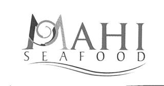 MAHI SEAFOOD trademark