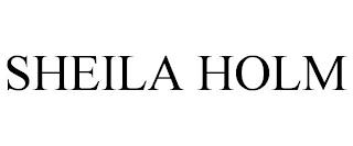 SHEILA HOLM trademark