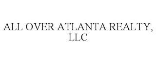 ALL OVER ATLANTA REALTY, LLC trademark