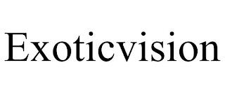 EXOTICVISION trademark