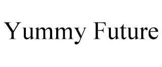 YUMMY FUTURE trademark