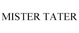 MISTER TATER trademark