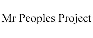 MR PEOPLES PROJECT trademark