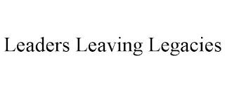 LEADERS LEAVING LEGACIES trademark