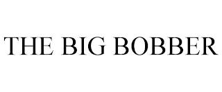 THE BIG BOBBER trademark