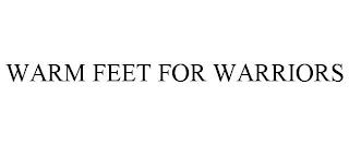 WARM FEET FOR WARRIORS trademark