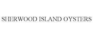 SHERWOOD ISLAND OYSTERS trademark