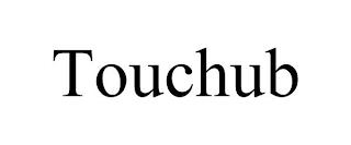 TOUCHUB trademark