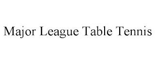 MAJOR LEAGUE TABLE TENNIS trademark