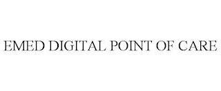 EMED DIGITAL POINT OF CARE trademark