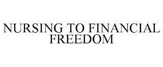 NURSING TO FINANCIAL FREEDOM trademark