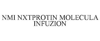 NMI NXTPROTIN MOLECULA INFUZION trademark