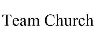 TEAM CHURCH trademark