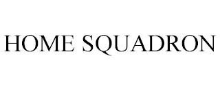 HOME SQUADRON trademark